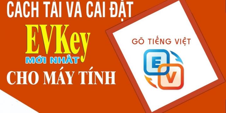 Download EVKey – Bộ Gõ Tiếng Việt Ổn Định, Hiệu Quả Cho Máy Tính