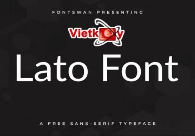 Download Font Lato Việt Hóa -Phông Chữ Sans Serif Được Đánh Giá Cao