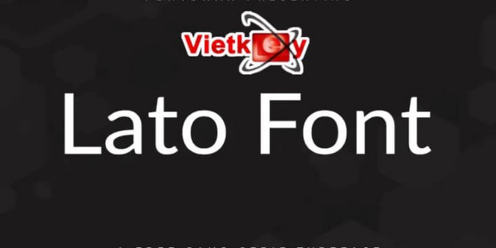 Download Font Lato Việt Hóa – Phông Chữ Sans Serif Được Đánh Giá Cao