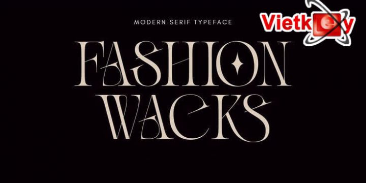 Trọn Bộ Font Fashion Wacks Việt Hóa – Serif Typeface Tân Thời Đại