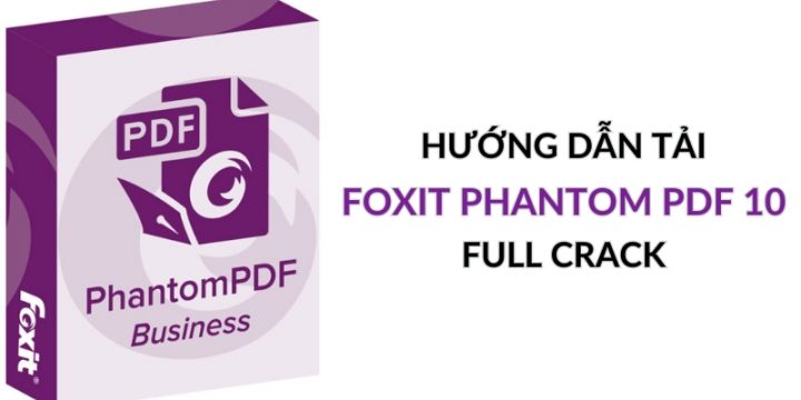 Tải Foxit PhantomPDF Full Crack 10  Business Miễn Phí 2024