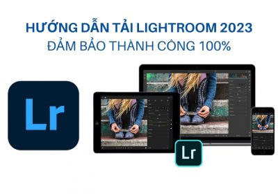 Adobe Lightroom 2023: Link Download và Cài Đặt Chi Tiết