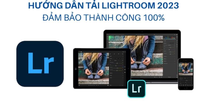 Adobe Lightroom 2023: Link Download và Cài Đặt Chi Tiết