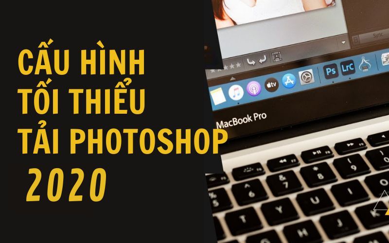 Cấu hình tối thiểu tải Photoshop 2020