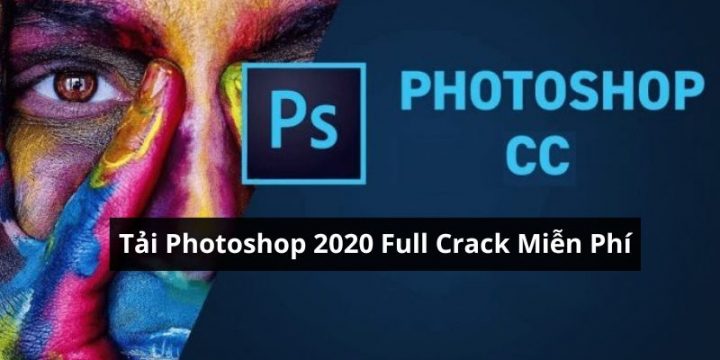 Hướng Dẫn Tải Photoshop 2020 Full Crack Miễn Phí Mới Nhất